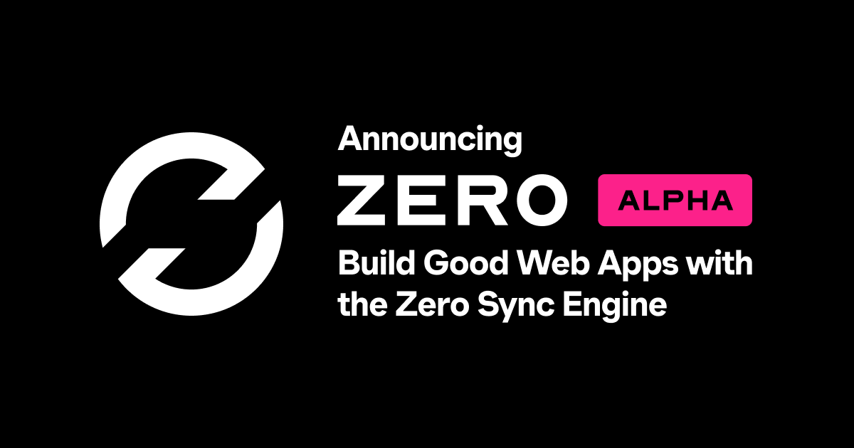 Zero: A Local-First Future for Web Applications